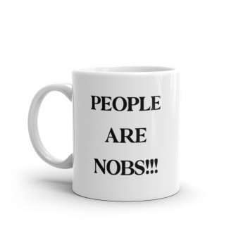 People Are Nobs!!! Mug