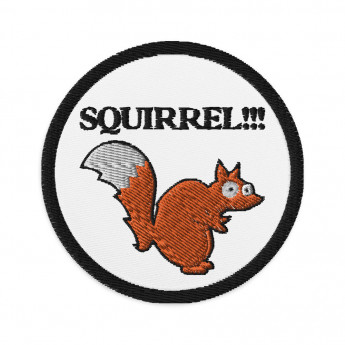 Squirrel!!! Embroidered Patch