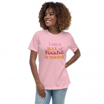 I'm a Ray of Fucking Sunshine Women's Relaxed T-Shirt
